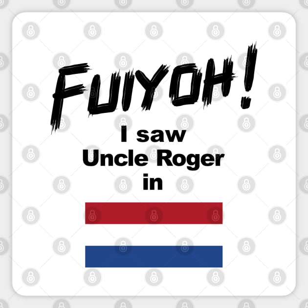 Uncle Roger World Tour - Fuiyoh - I saw Uncle Roger in Netherland Sticker by kimbo11